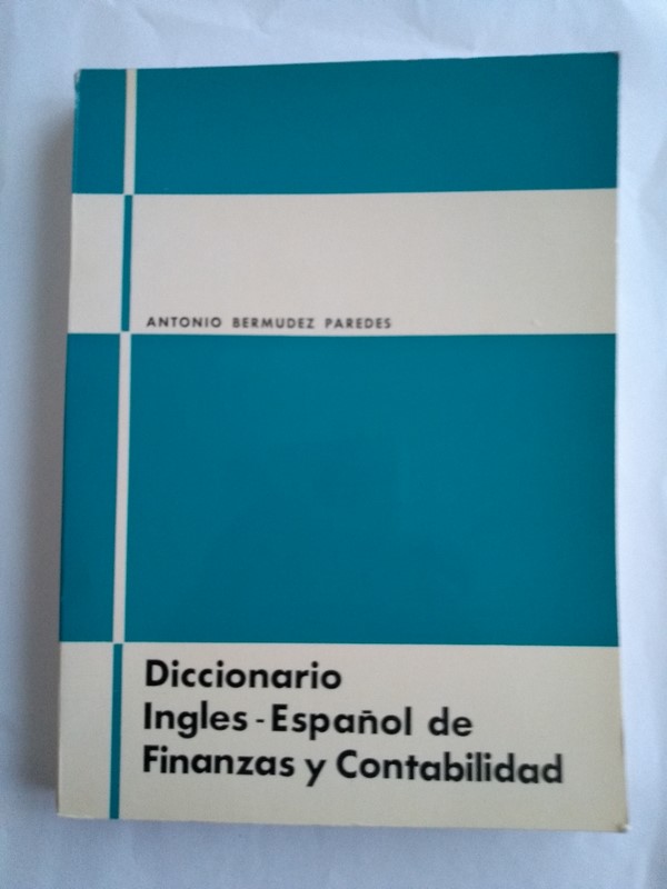 Diccionario Ingles Español De Finanzas Y Contabilidad Antonio Bermudez Paredes Libros De 9489