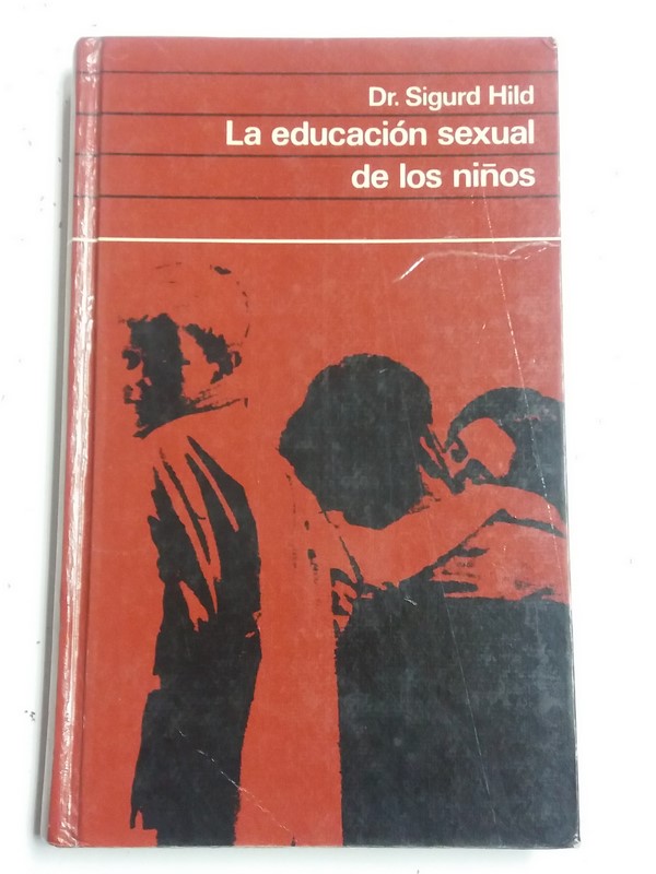 La Educaci N Sexual De Los Ni Os Dr Sigurd Hild Libros De Segunda Mano Baratos