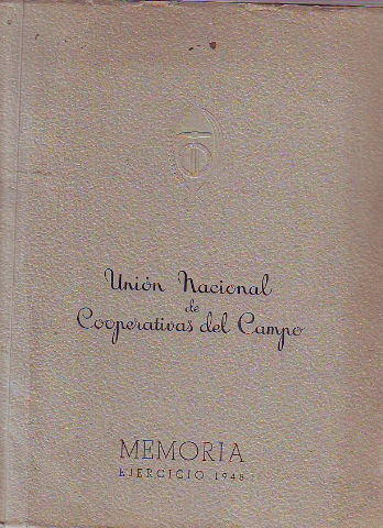 UNION NACIONAL DE COOPERATIVISTAS DEL CAMPO. MEMORIA CORRESPONDIENTE AL 7º EJERCICIO, AÑO 1948.