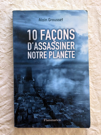 10 façons d´assassiner notre planète