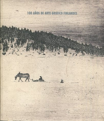 100 AÑOS DE ARTE GRAFICO FINLANDES (MAYO JUNIO 1992). SALA DE EXPOSICIONES DE LA CARCOGRAFIA REAL ACADEMIA DE BELLAS ARTES DE SAN FERNANDO.