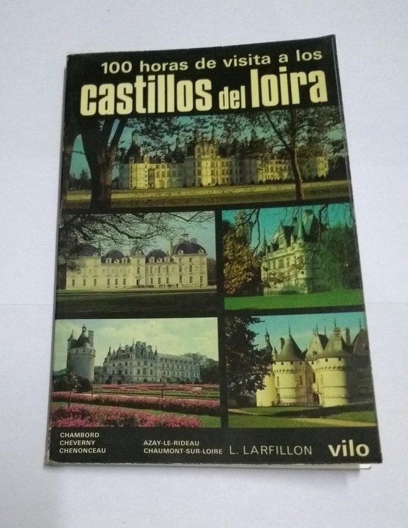 100 horas de visita a los Castillos del Loira