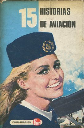 15 HISTORIAS DE AVIACION.