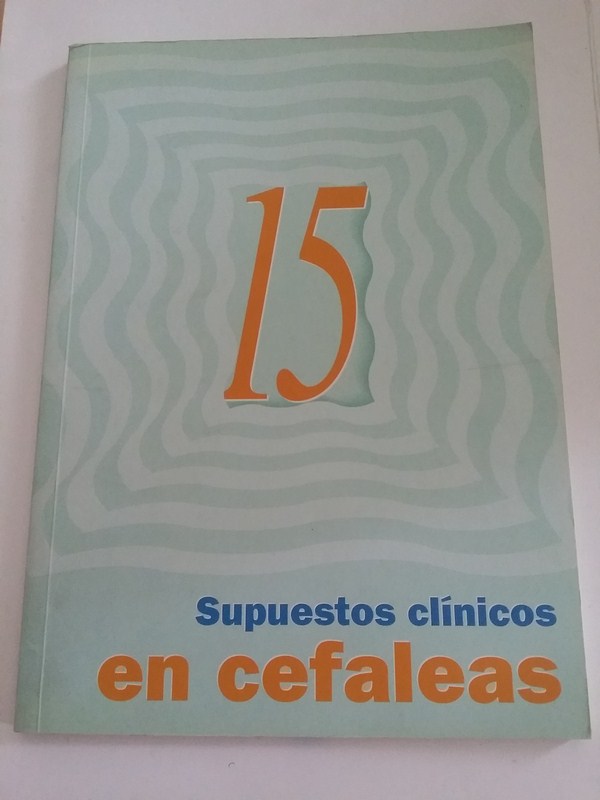 15 Supuestos clinicos en cefaleas