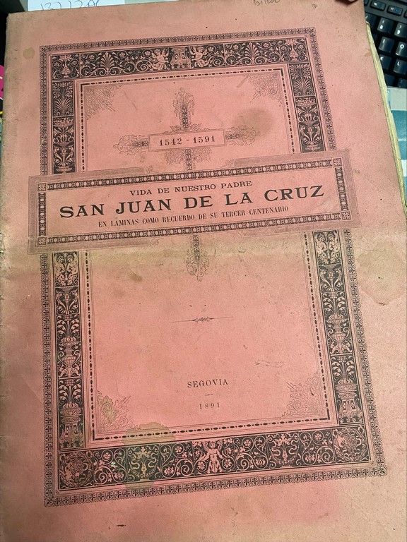 1542-1591. VIDA DE NUESTRO PADRE SAN JUAN DE LA CRUZ EN LAMINAS COMO RECUERDO DE SU TERCER CENTENARIO.