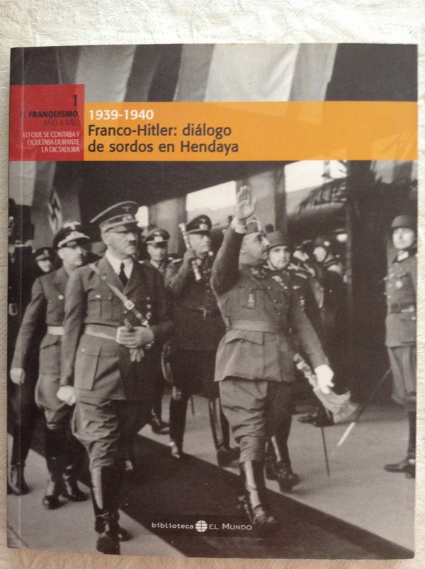 1939-1940. Franco-Hitler: diálogo en sordos en Hendaya (I)