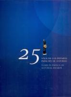 25 AÑOS DE LOS PREMIOS PRINCIPE DE ASTURIAS./ 25 YEARS IN PRINCE OF ASTURIAS AWARDS.