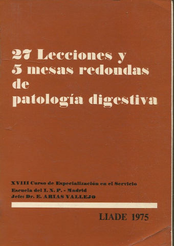 27 LECCIONES Y 5 MESAS REDONDAS DE PATOLOGIA DIGESTIVA.