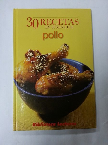 30 Recetas en 30 minutos. Pollo