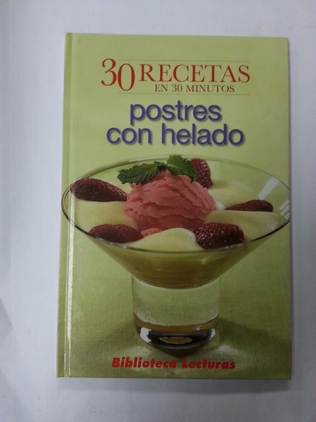 30 Recetas en 30 minutos. Postres con helado