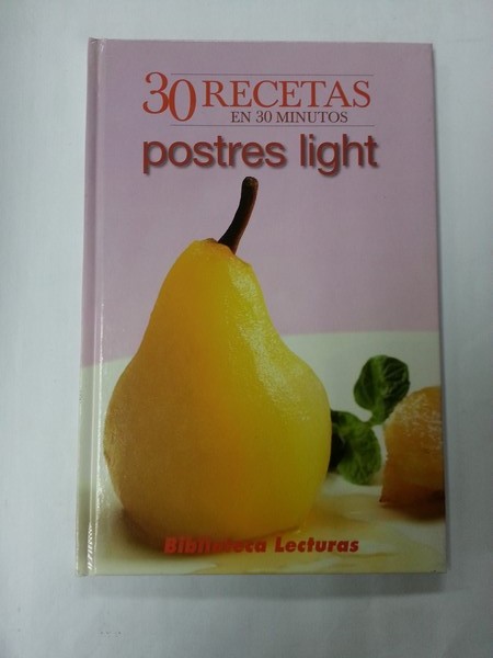 30 Recetas en 30 minutos. Postres light