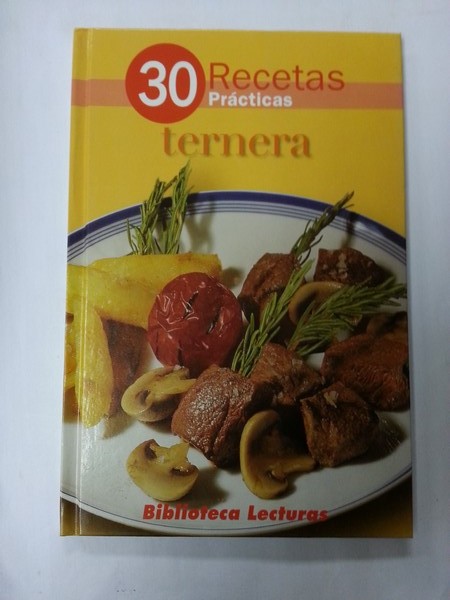 30 Recetas practicas. Ternera