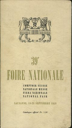 39 FOIRE NATIONALE. COMPTOIR SUISSE 13-28 SEPTEMBRE 1958.