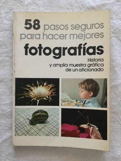 58 pasos seguros para hacer mejores fotografías