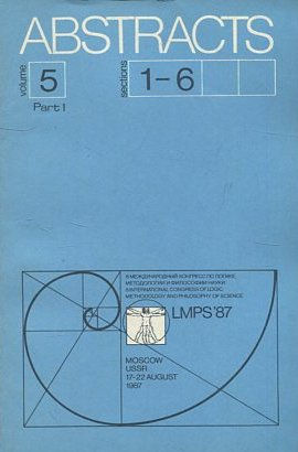 8 International Congress of Logic, Methodology, and Philosophy of Science.Volume 5: Abstracts of Sections 1-6:FOUNDATIONS OF MATHEMATIC REASONING.