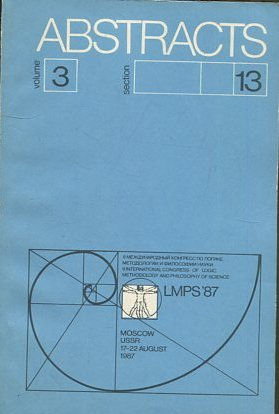 8TH International Congress of Logic, Methodology, and Philosophy of Science.Volume 3: Abstracts of Sections 13:  HISTORY OF LOGIC, METHODOLOGY AND PHILOSOPHY OF SCIENCE.