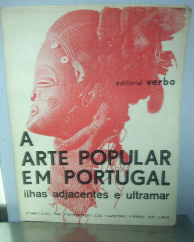 A ARTE POPULAR EM PORTUGAL ILHAS ADJACENTES E ULTRAMAR. FASCICULO 2.