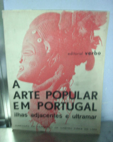 A ARTE POPULAR EM PORTUGAL ILHAS ADJACENTES E ULTRAMAR. FASCICULO 4.