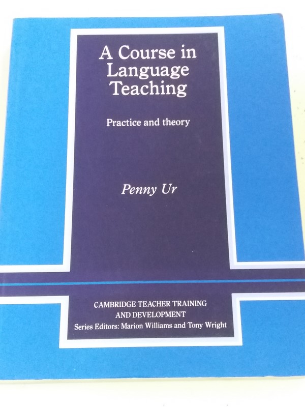 A Course  in Language Teaching, Practice and theory