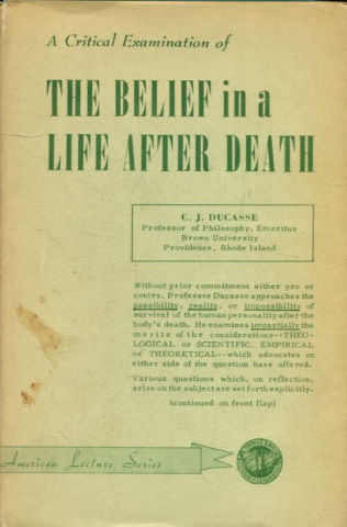 A CRITICAL OF THE BELIEF IN A LIFE AFTER DEATH.