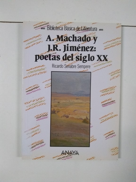 A. Machado y J. R. Jiménez: poetas del siglo XX