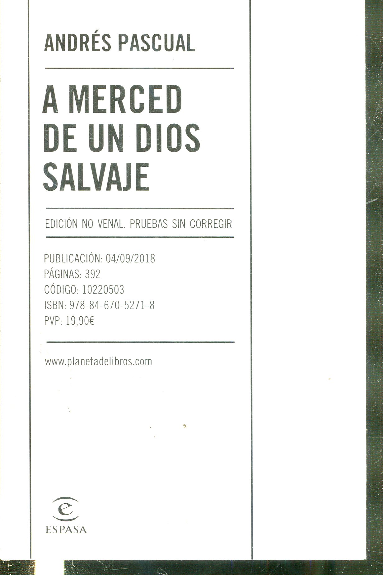 A MERCED DE UN DIOS SALVAJE. (EDICION NO VENAL, PRUEBAS SIN CORREGIR).