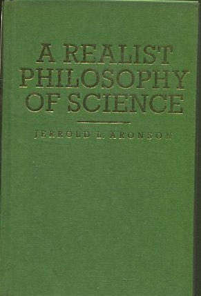 A REALIST PHILOSOPHY OF SCIENCE.