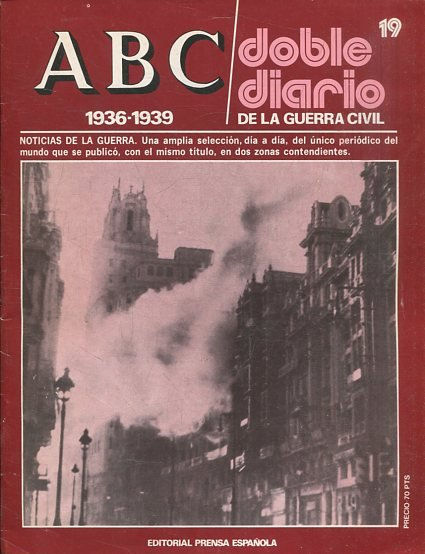 ABC 1936-1939. DOBLE DIARIO DE LA GUERRA CIVIL Nº 19.