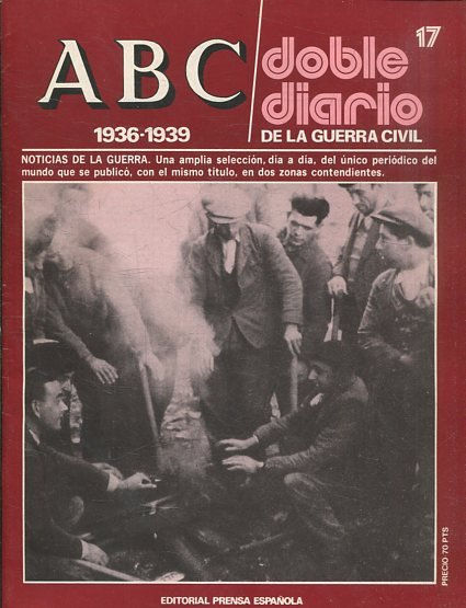 ABC 1936-1939. DOBLE DIARIO DE LA GUERRA CIVIL Nº 17.