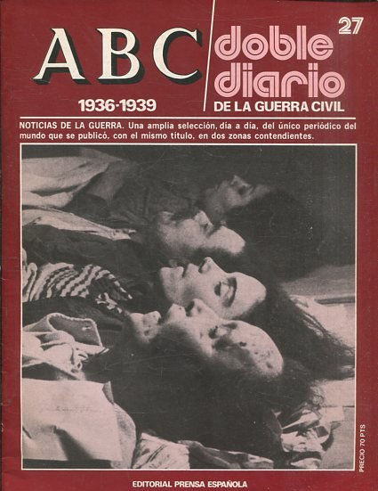 ABC 1936-1939. DOBLE DIARIO DE LA GUERRA CIVIL Nº 27.