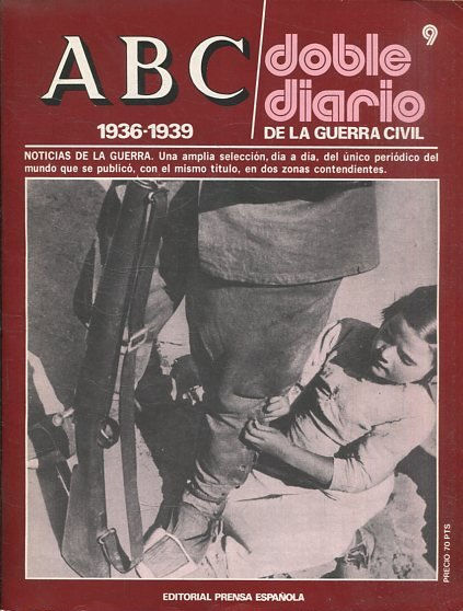 ABC 1936-1939. DOBLE DIARIO DE LA GUERRA CIVIL Nº 9.