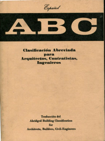 ABC CLASIFICACION ABREVIADA PARA ARQUITECTOS, CONTRATISTAS, INGENIERSOS CIVILES 1955.