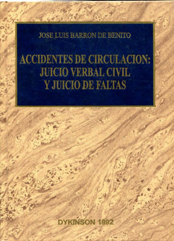 ACCIDENTES DE CIRCULACION: JUICIO VERBAL CIVIL Y JUICIO DE FALTAS.