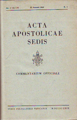 ACTA APOSTOLICAE SEDIS. COMMENTARIUM OFFICIALE. AN. ET VOL. LXV. IANUARII-IUNII 1969.