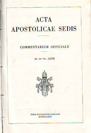 ACTA APOSTOLICAE SEDIS. COMMENTARIUM OFFICIALE. AN. ET VOL. LXVII. IANUARII-DECEMBRII 1975.