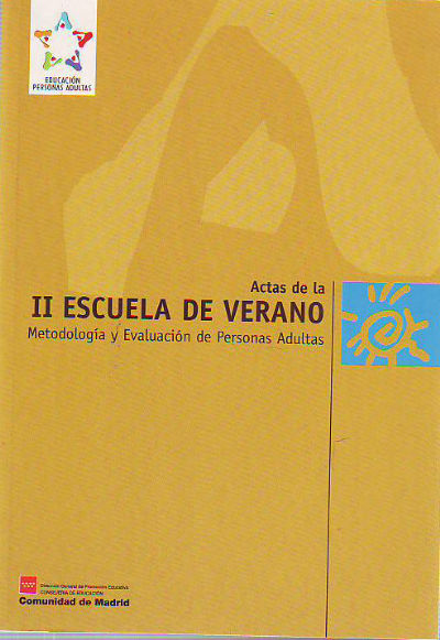 ACTAS DE LA II ESCUELA DE VERANO. METODOLOGIA Y EVALUACION DE PERSONAS ADULTAS.