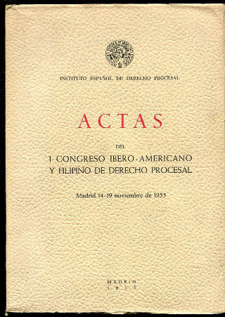 ACTAS DEL I CONGRESO IBERO-AMERICANO Y FILIPINO DE DERECHO PROCESAL.