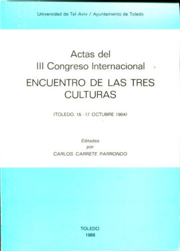 ACTAS DEL III CONGRESO INTERNACIONAL ENCUENTRO DE LAS TRES CULTURAS (TOLEDO, 15-17 OCTUBRE 1984).