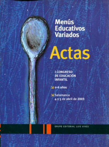 ACTAS. I CONGRESO DE EDUCACION INFANTIL, O-6 AÑOS.