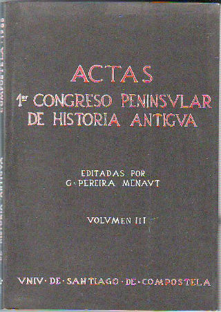 ACTAS PRIMER CONGRESO PENINSULAR DE HISTORIA ANTIGUA. VOLUMEN III.