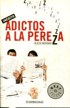 ADICTOS A LA PEREZA.