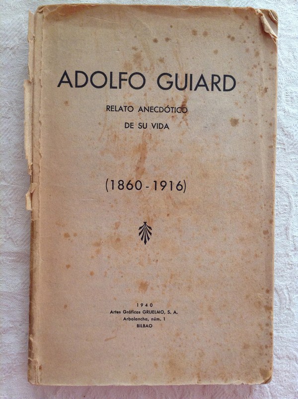 Adolfo Guiard. Relato anecdótico de su vida 1860 - 1916