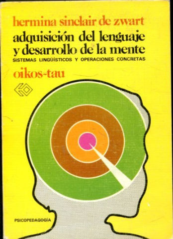 ADQUISICION DEL LENGUAJE Y DESARROLLO DE LA MENTE. SUBSISTEMAS LINGUISTICOS Y OPERACIONES CONCRETAS.