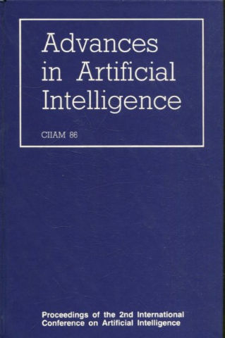 ADVANCES IN ARTIFICIAL INTELLIGENCE CIIAM 86. PROCEEDINGS OF THE 2ND INTERNATIONAL CONFERENCE ON ARTIFICIAL INTELLIGENCE.