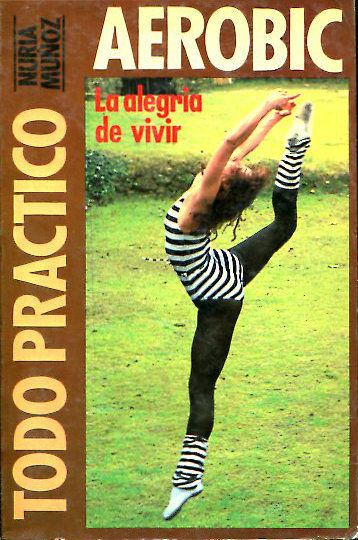 AEROBIC O LA ALEGRIA DE VIVIR.