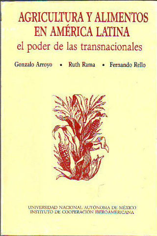 AGRICULTURA Y ALIMENTOS EN AMÉRICA LATINA. EL PODER DE LAS TRANSNACIONALES.