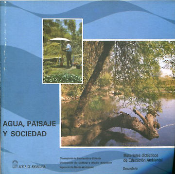 AGUA, PAISAJE Y SOCIEDAD. MATERIALES DIDACTICOS DE EDUCACION AMBIENTAL.