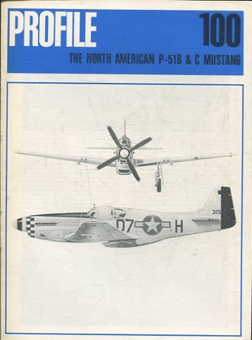 Aircraft Profiles : No. 100: THE NORT AMERICAN P-51B & C MUSTANG.