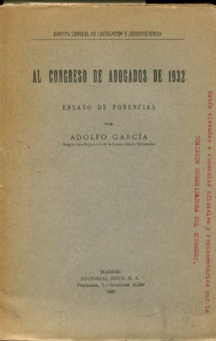 AL CONGRESO DE ABOGADOS DE 1932. PONENCIAS Y CONCLUSIONES A SUS TEMAS, ENSAYO DE CONJUNTO.