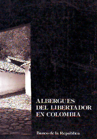 ALBERGUES DEL LIBERTADOR EN COLOMBIA.